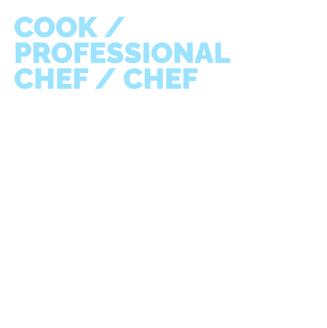 Cook / Professional chef / chef